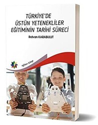 Türkiye’de Üstün Yetenekliler Eğitiminin Tarihi Süreci - Eğiten Kitap