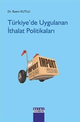 Türkiye’de Uygulanan İthalat Politikaları - 1