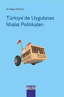 Türkiye’de Uygulanan İthalat Politikaları - 1