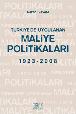 Türkiye’de Uygulanan Maliye Politikaları 1923-2008 - 1