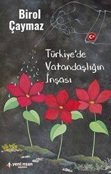 Türkiye`de Vatandaşlığın İnşası - Yeni İnsan Yayınevi