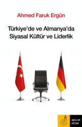 Türkiye`de ve Almanya`da Siyasal Kültür ve Liderlik - Açılım Kitap