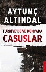 Türkiye’de ve Dünyada Casuslar - Destek Yayınları