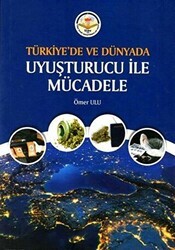 Türkiye`de ve Dünyada Uyuşturucu ile Mücadele - Türk İdari Araştırmaları Vakfı