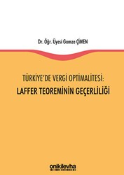 Türkiye`de Vergi Optimalitesi: Laffer Teoreminin Geçerliliği - On İki Levha Yayınları