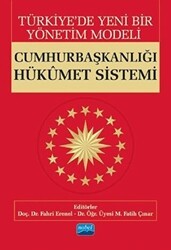Türkiye’de Yeni Bir Yönetim Modeli: Cumhurbaşkanlığı Hükümet Sistemi - Nobel Akademik Yayıncılık