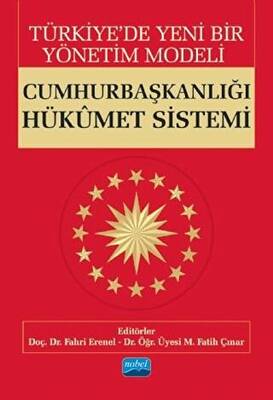 Türkiye’de Yeni Bir Yönetim Modeli: Cumhurbaşkanlığı Hükümet Sistemi - 1