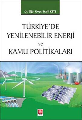 Türkiye`de Yenilenebilir Enerji ve Kamu Politikaları - 1
