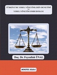 Türkiye`de Yerel Yönetimlerin Denetimi ve Yerel Yönetim Ombudsmanı - Monopol Kitabevi - Akademik