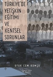 Türkiye`de Yetişkin Eğitimi ve Kentsel Sorunlar - İkinci Adam Yayınları