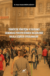 Türkiye’de Yönetişim ve Katılımcı Demokrasi Perspektifinden Valiliklerde Halkla İlişkiler Uygulamaları - Paradigma Akademi Yayınları