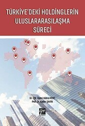 Türkiye`deki Holdinglerin Uluslararasılaşma Süreci - Gazi Kitabevi