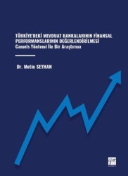 Türkiye`deki Mevduat Bankalarının Finansal Performanslarının Değerlendirilmesi Camels Yöntemi İle Bir Araştırma - Gazi Kitabevi