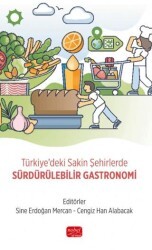 Türkiye`deki Sakin Şehirlerde Sürdürülebilir Gastronomi - Nobel Bilimsel Eserler