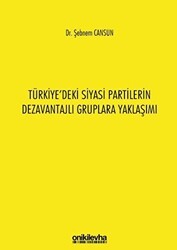 Türkiye`deki Siyasi Partilerin Dezavantajlı Gruplara Yaklaşımı - On İki Levha Yayınları