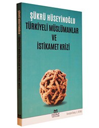 Türkiyeli Müslümanlar ve İstikamet Krizi - Ma`ruf Yayınları