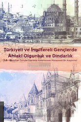 Türkiyeli ve İngiltereli Gençlerde Ahlakî Olgunluk ve Dindarlık - Akademisyen Kitabevi