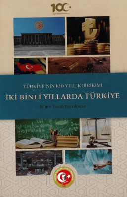 Türkiye`nin 100 Yıllık Birikimi: İki Binli Yıllarda Türkiye - 1