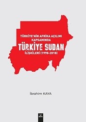 Türkiye’nin Afrika Açılımı Kapsamında Türkiye Sudan İlişkileri 1998-2018 - Dora Basım Yayın