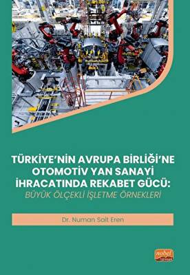 Türkiye’nin Avrupa Birliği’ne Otomotiv Yan Sanayi İhracatında Rekabet Gücü - 1