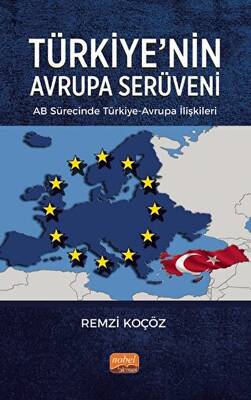 Türkiye’nin Avrupa Serüveni: AB Sürecinde Türkiye-Avrupa İlişkileri - 1