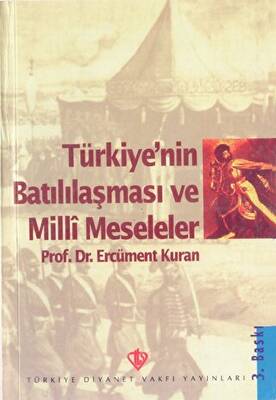 Türkiye`nin Batılılaşması ve Milli Meseleler - 1