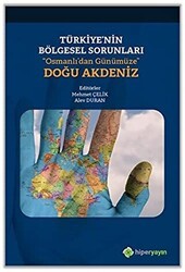 Türkiye’nin Bölgesel Sorunları “Osmanlı’dan Günümüze” Doğu Akdeniz - Hiperlink Yayınları