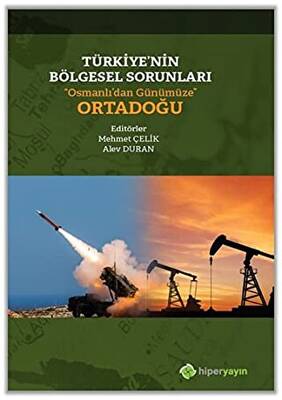 Türkiye’nin Bölgesel Sorunları “Osmanlı’dan Günümüze” Ortadoğu - 1