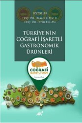 Türkiye’nin Coğrafi İşaretli Gastronomik Ürünleri - Paradigma Akademi Yayınları