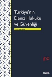 Türkiye`nin Deniz Hukuku ve Güvenliği - Seçkin Yayıncılık