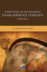 Türkiye`nin Dış Politikasında İslam İşbirliği Teşkilatı 1969-2012 - Siyasal Kitabevi
