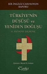 Türkiye`nin Düşüşü ve Yeniden Doğuşu - Tarihçi Kitabevi