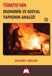 Türkiye’nin Ekonomik ve Sosyal Yapısının Analizi 1-2 - Nisan Yayımcılık