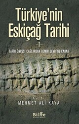 Türkiye`nin Eskiçağ Tarihi 1 - Bilge Kültür Sanat