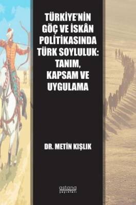 Türkiye’nin Göç ve İskân Politikasında Türk Soyluluk: Tanım, Kapsam ve Uygulama - 1