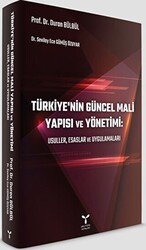 Türkiye’nin Güncel Mali Yapısı ve Yönetimi: Usuller, Esaslar ve Uygulamaları - Umuttepe Yayınları