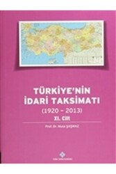 Türkiye`nin İdari Taksimatı 11.Cilt 1920-2013 - Türk Tarih Kurumu Yayınları