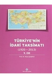 Türkiye`nin İdari Taksimatı 5. Cilt 1920 - 2013 - Türk Tarih Kurumu Yayınları