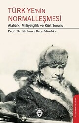 Türkiye’nin Normalleşmesi Atatürk, Milliyetçilik ve Kürt Sorunu - Dorlion Yayınları