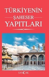 Türkiye`nin Şaheser Yapıtları - Sancak Yayınları