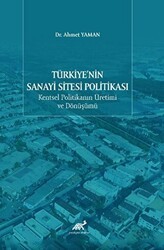 Türkiye`nin Sanayi Sitesi Politikası - Paradigma Akademi Yayınları