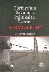 Türkiye’nin Savunma Politikaları Üzerine Kırmızı Kim? - Nobel Akademik Yayıncılık