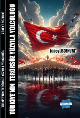 Türkiye’nin Terörsüz Yüzyıla Yolculuğu - 1