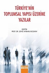 Türkiye`nin Toplumsal Yapısı Üzerine Yazılar - Detay Yayıncılık