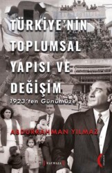 Türkiye’nin Toplumsal Yapısı ve Değişim 1923’ten - 1