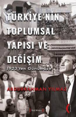 Türkiye’nin Toplumsal Yapısı ve Değişim 1923’ten - 1