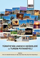 Türkiye`nin UNESCO Değerleri ve Turizm Potansiyeli - Eğitim Yayınevi - Bilimsel Eserler