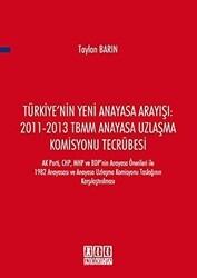 Türkiye`nin Yeni Anayasa Arayışı: 2011-2013 TBMM Anayasa Uzlaşma Komisyonu Tecrübesi - On İki Levha Yayınları
