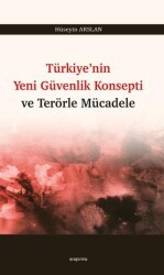 Türkiye’nin Yeni Güvenlik Konsepti ve Terörle Mücadele - 1