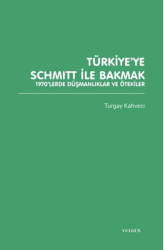 Türkiye’ye Schmitt ile Bakmak: 1970’lerde Düşmanlıklar ve Ötekiler - Vulgus Yayınları